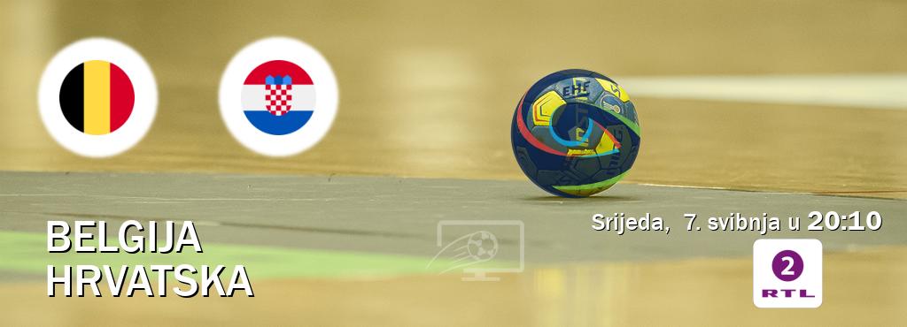 Izravni prijenos utakmice Belgija i Hrvatska pratite uživo na RTL2 (srijeda,  7. svibnja u  20:10).