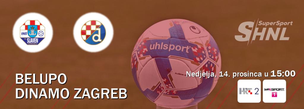 Izravni prijenos utakmice Belupo i Dinamo Zagreb pratite uživo na HTV2 i MAXSport1 (nedjelja, 14. prosinca u 15:00). Izravni prijenos utakmice Belupo i Dinamo Zagreb pratite uživo na HTV2 i MAXSport1 (nedjelja, 14. prosinca u 15:00).