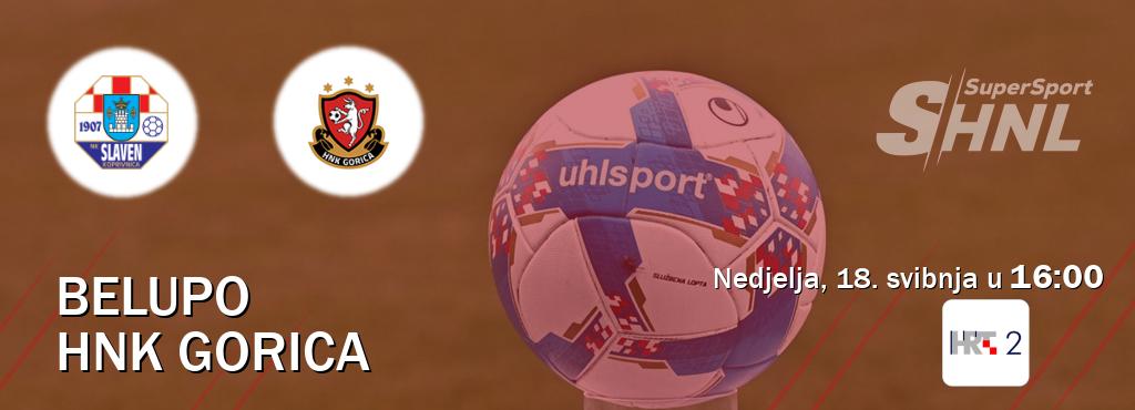 Izravni prijenos utakmice Belupo i HNK Gorica pratite uživo na <b>HTV2</b> (nedjelja, 18. svibnja u 16:00). Izravni prijenos utakmice Belupo i HNK Gorica pratite uživo na <b>HTV2</b> (nedjelja, 18. svibnja u 16:00).