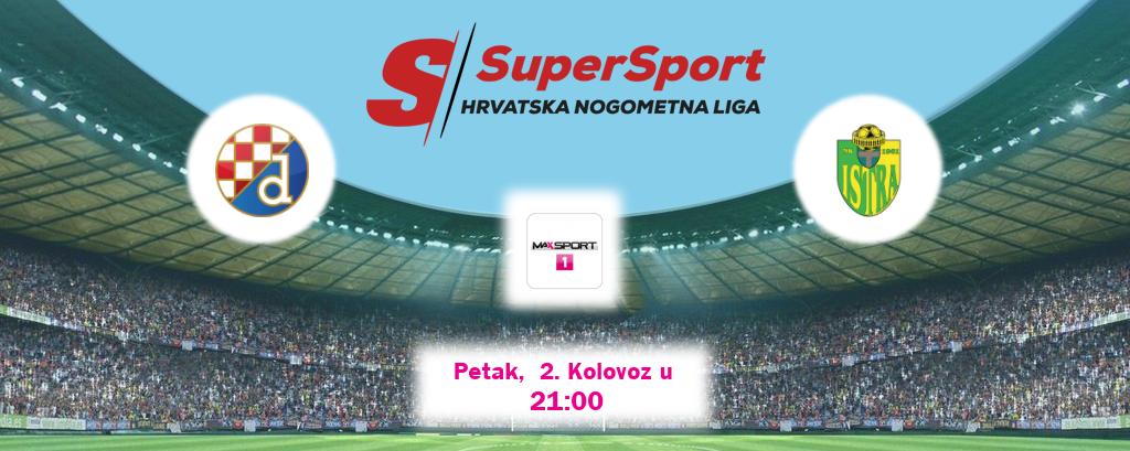 Izravni prijenos utakmice Dinamo Zagreb i Istra 1961 pratite uživo na <b>MAXSport1</b> (Petak,  2. Kolovoz u  21:00).