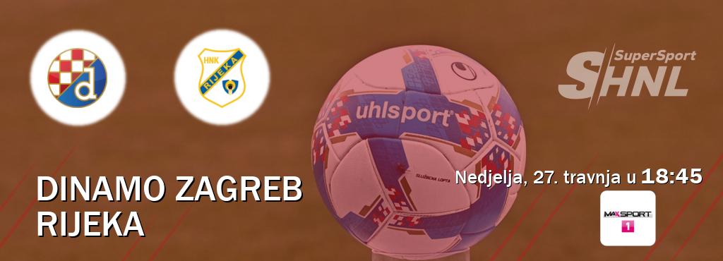 Izravni prijenos utakmice Dinamo Zagreb i Rijeka pratite uživo na MAXSport1 (nedjelja, 27. travnja u  18:45).