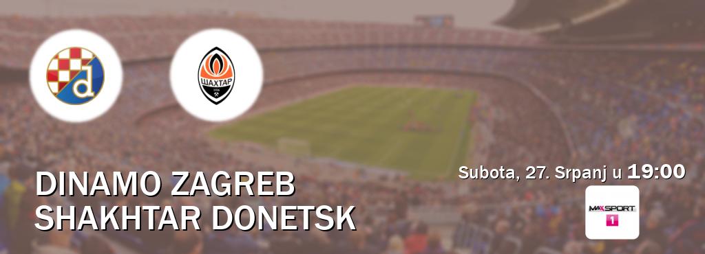 Izravni prijenos utakmice Dinamo Zagreb i Shakhtar Donetsk pratite uživo na <b>MAXSport1</b> (Subota, 27. Srpanj u  19:00).