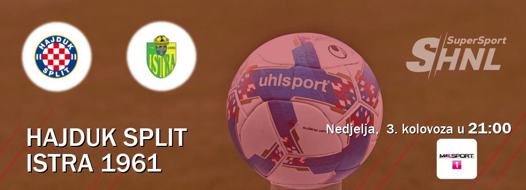 Izravni prijenos utakmice Hajduk Split i Istra 1961 pratite uživo na MAXSport1 (nedjelja, 3. kolovoza u 21:00). Izravni prijenos utakmice Hajduk Split i Istra 1961 pratite uživo na MAXSport1 (nedjelja, 3. kolovoza u 21:00).