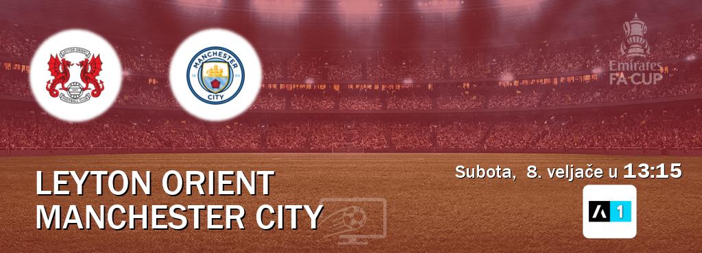 Izravni prijenos utakmice Leyton Orient i Manchester City pratite uživo na Arena Sport 1 (subota,  8. veljače u  13:15).