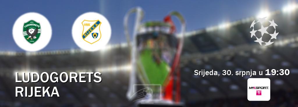 Izravni prijenos utakmice Ludogorets i Rijeka pratite uživo na <b>MAXSport1</b> (srijeda, 30. srpnja u 19:30). Izravni prijenos utakmice Ludogorets i Rijeka pratite uživo na <b>MAXSport1</b> (srijeda, 30. srpnja u 19:30).