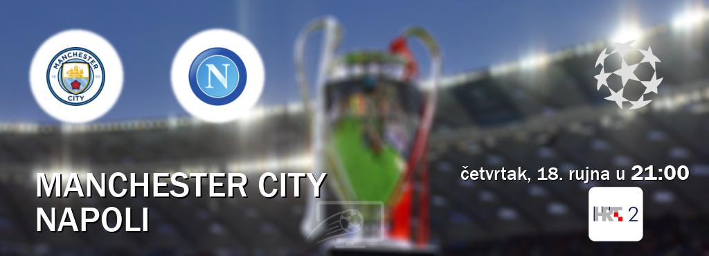 Izravni prijenos utakmice Manchester City i Napoli pratite uživo na <b>HTV2</b> (četvrtak, 18. rujna u  21:00).