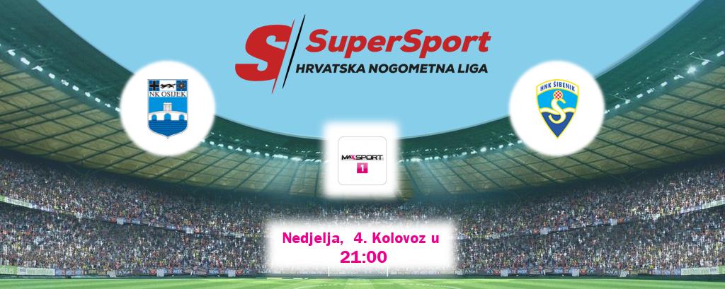 Izravni prijenos utakmice Osijek i Šibenik pratite uživo na <b>MAXSport1</b> (Nedjelja,  4. Kolovoz u  21:00).