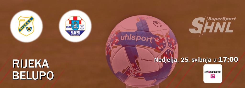 Izravni prijenos utakmice Rijeka i Belupo pratite uživo na <b>MAXSport2</b> (nedjelja, 25. svibnja u 17:00). Izravni prijenos utakmice Rijeka i Belupo pratite uživo na <b>MAXSport2</b> (nedjelja, 25. svibnja u 17:00).