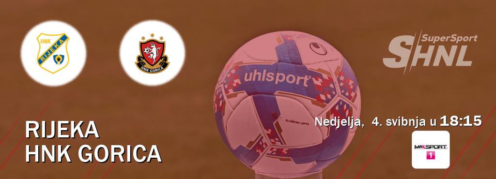 Izravni prijenos utakmice Rijeka i HNK Gorica pratite uživo na MAXSport1 (nedjelja, 4. svibnja u 18:15). Izravni prijenos utakmice Rijeka i HNK Gorica pratite uživo na MAXSport1 (nedjelja, 4. svibnja u 18:15).