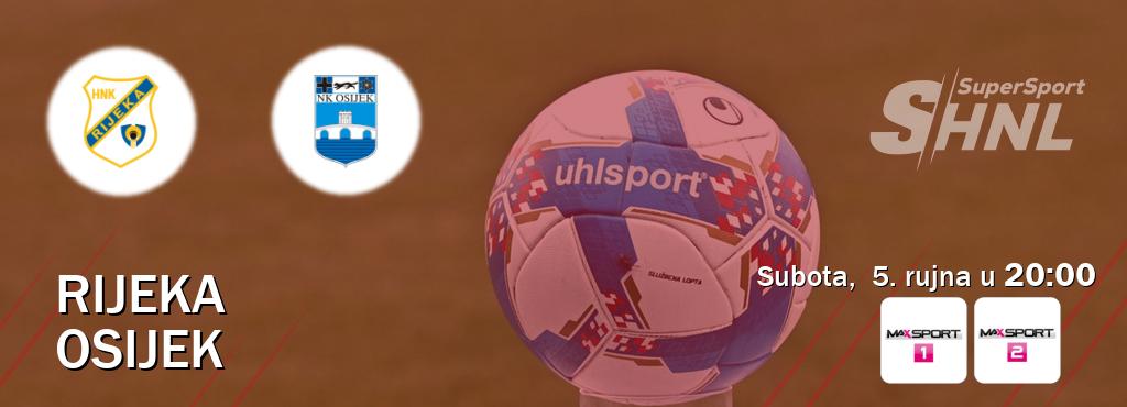 Izravni prijenos utakmice Rijeka i Osijek pratite uživo na MAXSport1 i MAXSport2 (subota,  5. rujna u  20:00).