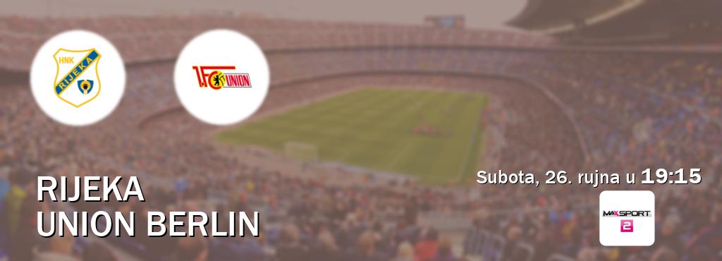 Izravni prijenos utakmice Rijeka i Union Berlin pratite uživo na MAXSport2 (subota, 26. rujna u 19:15). Izravni prijenos utakmice Rijeka i Union Berlin pratite uživo na MAXSport2 (subota, 26. rujna u 19:15).
