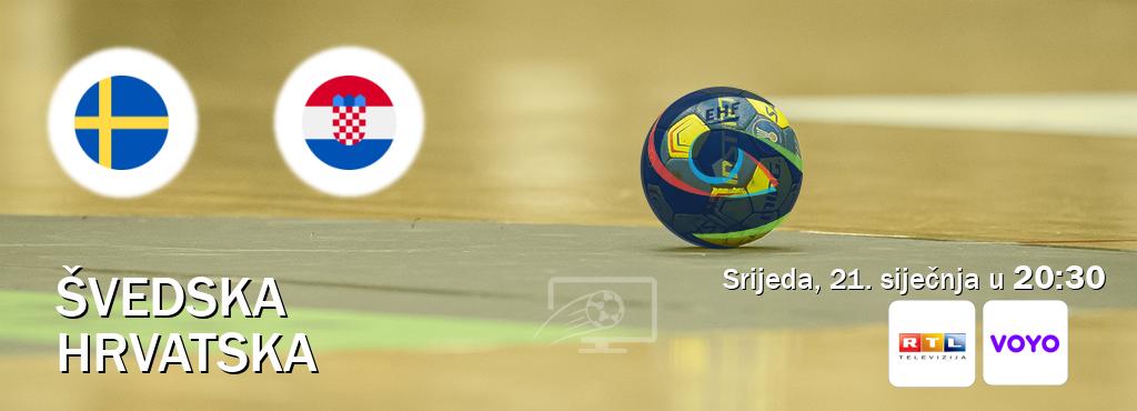 Izravni prijenos utakmice Švedska i Hrvatska pratite uživo na RTL i Voyo (srijeda, 21. siječnja u  20:30).