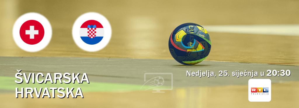 Izravni prijenos utakmice Švicarska i Hrvatska pratite uživo na RTL (nedjelja, 25. siječnja u  20:30).