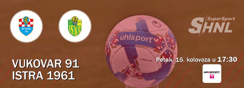 Izravni prijenos utakmice Vukovar 91 i Istra 1961 pratite uživo na MAXSport1 (petak, 15. kolovoza u  17:30).